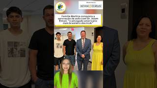 Família Martins conquista a aprovação de asilo com Dr. Adam Elman